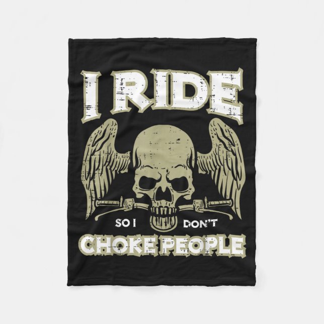Biker Ride So I Dont Choke People Funny Motorcycle Fleece Blanket (Front)