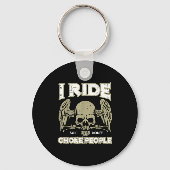 Biker Ride So I Dont Choke People Funny Motorcycle Key Ring (Front)