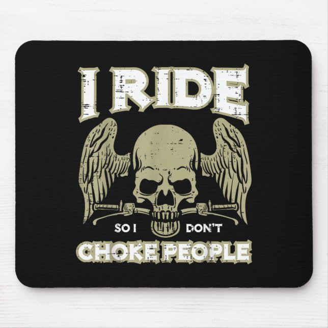 Biker Ride So I Dont Choke People Funny Motorcycle Mouse Pad (Front)