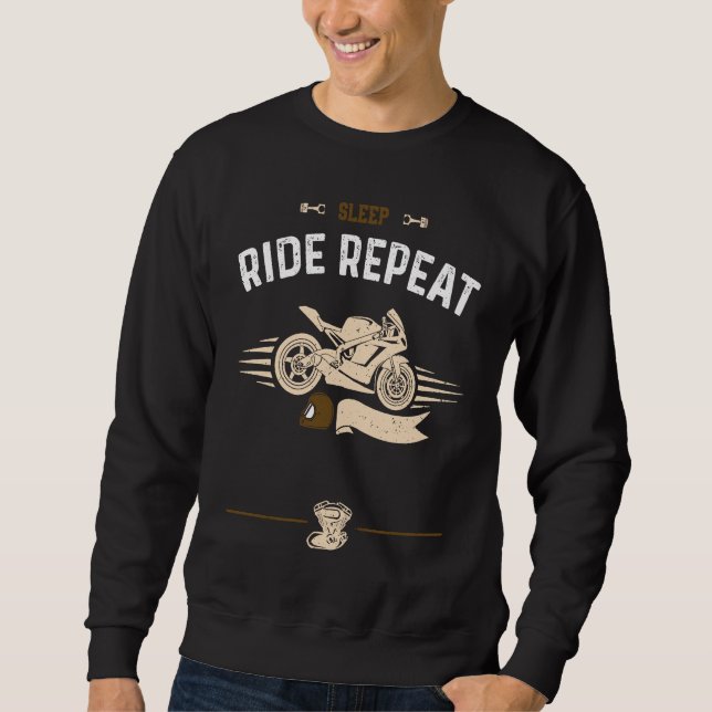 Biker Sleep Ride Repeat  Motorcycle Sayings Sweatshirt (Front)