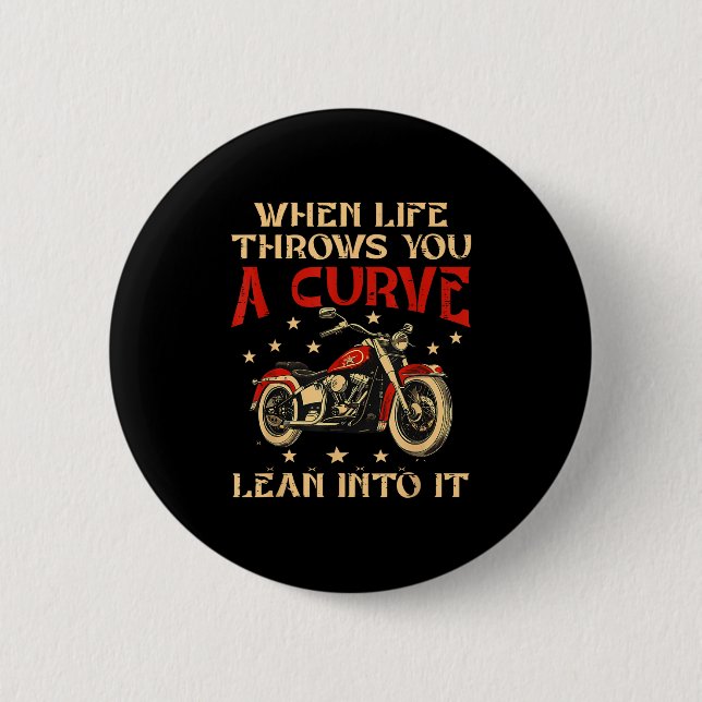 Biker When Life Throws You A Curve Motorcycle Men  6 Cm Round Badge (Front)