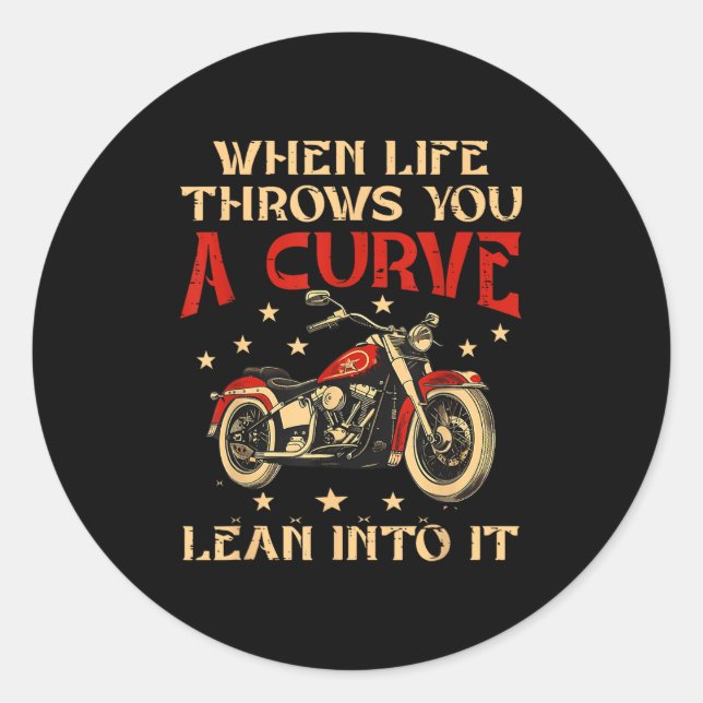 Biker When Life Throws You A Curve Motorcycle Men  Classic Round Sticker (Front)