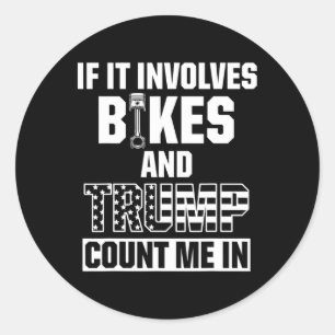 Bikers For Pro Trump Count In Motorcycle Rider Classic Round Sticker