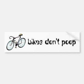 bikes don't poop bumper sticker