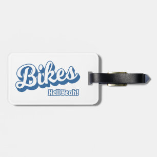 Bikes Hell Yeah! Luggage Tag