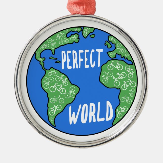 Bikes Make A Perfect World Metal Ornament (Front)