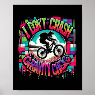 Biking Bicycle Shirt I Don't Crash I Do Random Gra Poster