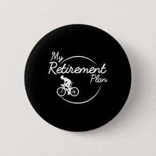 Biking Retirement Plan Cycling Mountain Bike 6 Cm Round Badge
