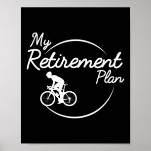 Biking Retirement Plan Cycling Mountain Bike Poster
