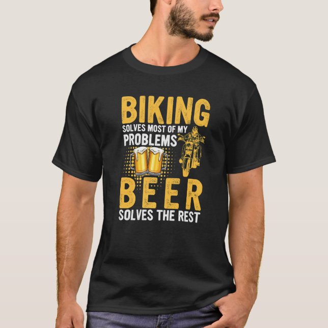 Biking Solves Most Of My Problems Beer Biker Cycle T-Shirt (Front)