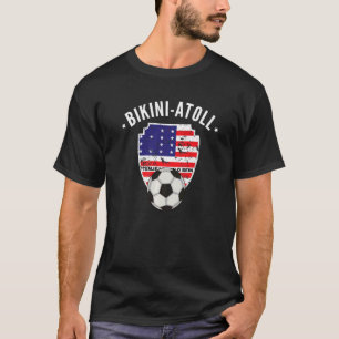 Bikini Atoll Soccer Flag Football Bikini Atoll Pri T-Shirt