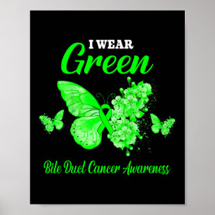 Bile Duct Cancer Awareness I Wear Green Butterfly Poster