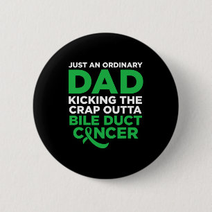 Bile Duct Cancer Fighter Quote For Dad 6 Cm Round Badge