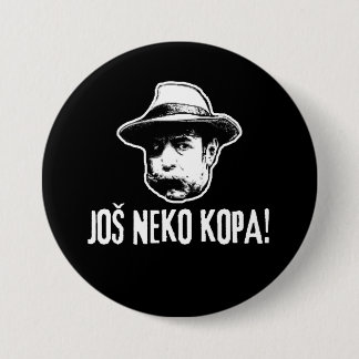 Bili Piton Jos Neko Kopa 7.5 Cm Round Badge