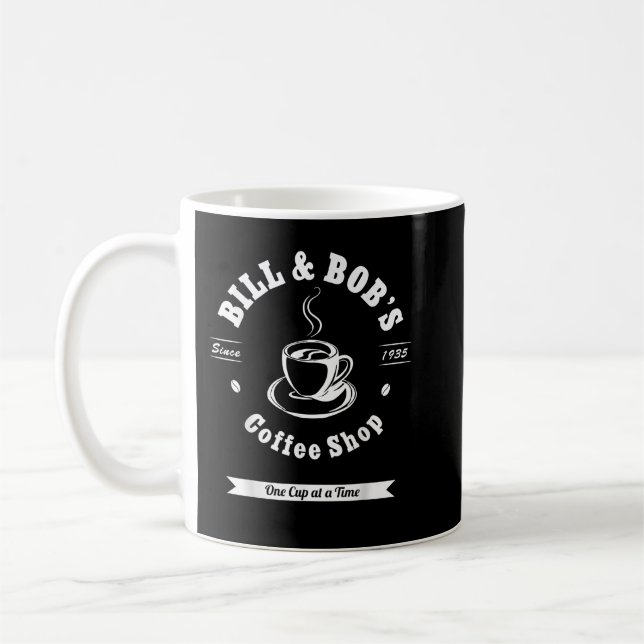 Bill and Bob's Coffee Shop AA Recovery  Mug (Left)