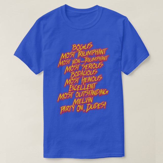 Bill and Teds MOST Bodacious Quotes T-Shirt (Design Front)