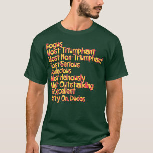 Bill and Teds MOST Triumphant Quotes T-Shirt