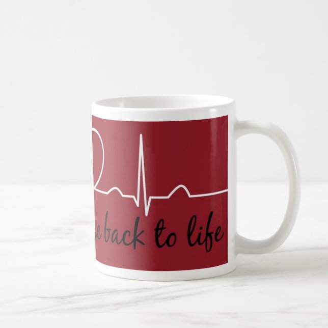 Bill brought me back to life coffee mug (Right)