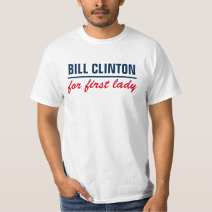 Bill clinton for first lady T-Shirt