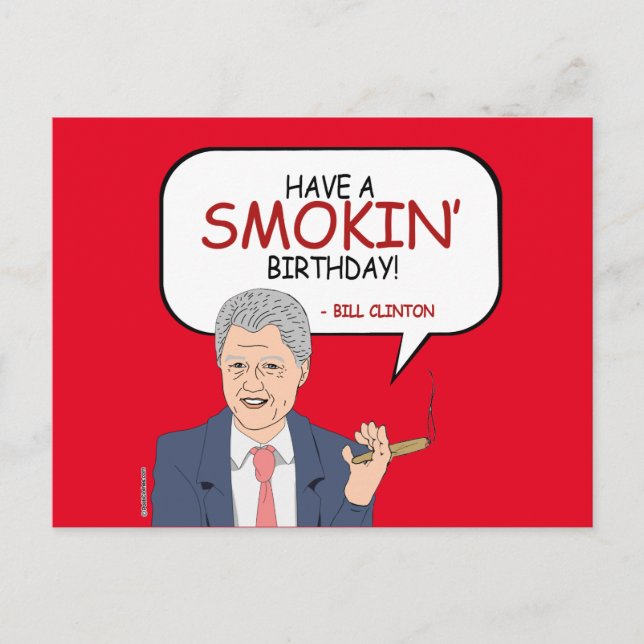 Bill Clinton Greeting - Have a Smokin' Birthday -. Postcard (Front)