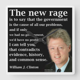 Bill Clinton No Govt Rave Quote Square Wall Clock