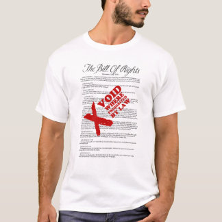 Bill of Rights: Void Where Prohibited by Law T-Shirt