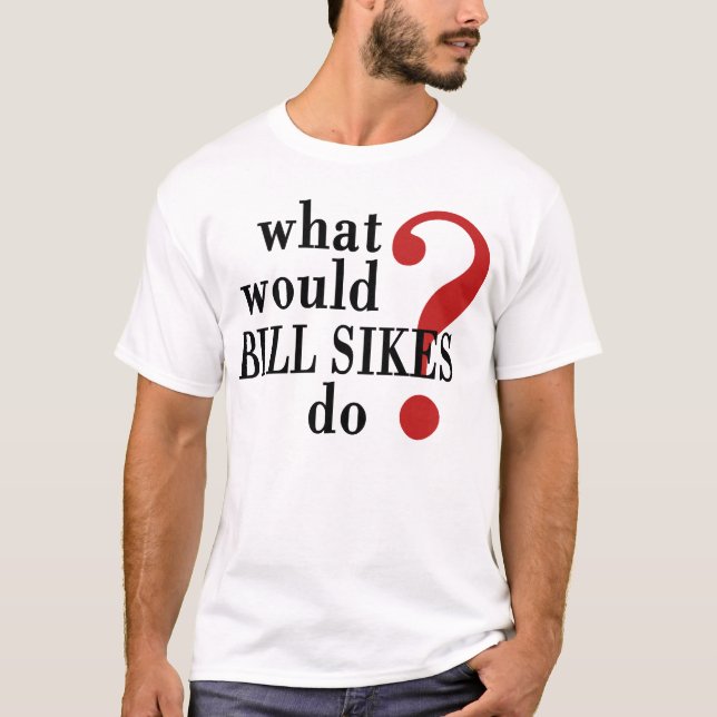 Bill Sikes T-Shirt (Front)