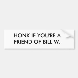 BILL W. bumper sticker