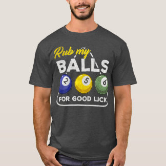 Billard Biliard Pool Snooker Rub my Balls  Gift T-Shirt