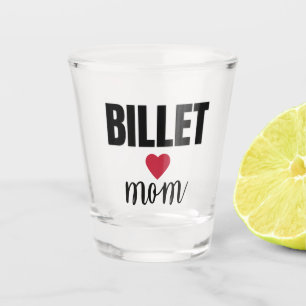 Billet Mom Simple Text with Heart Shot Glass