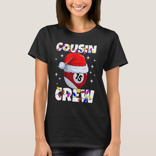 Billiard 15 Ball Play Pool Cousin Crew Christmas L T-Shirt (Front)