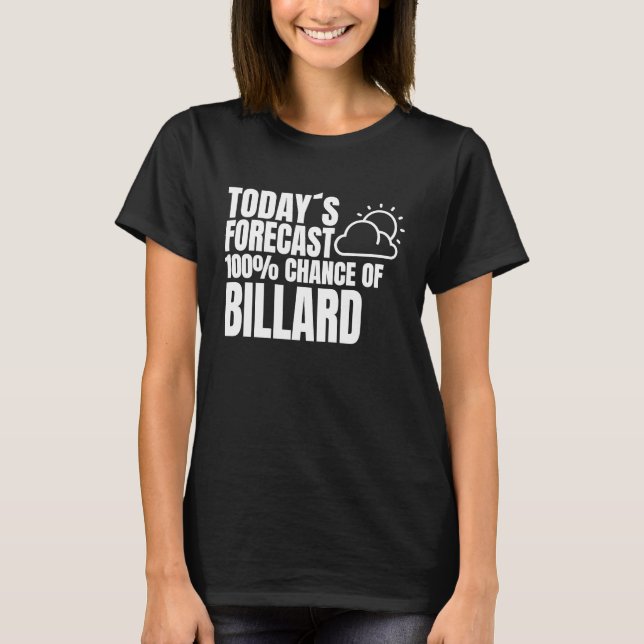 Billiard Ball Billiard Table Pool  billiard saying T-Shirt (Front)