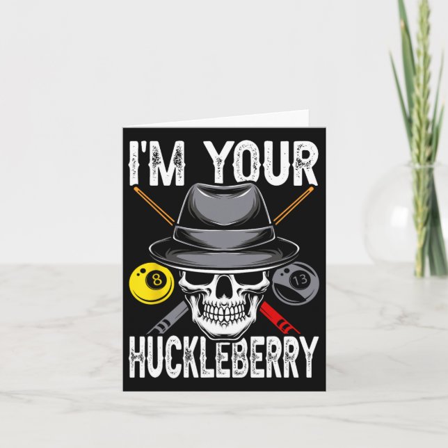 Billiard Billiards Pool Im Your Huckleberry Funny  Card (Front)