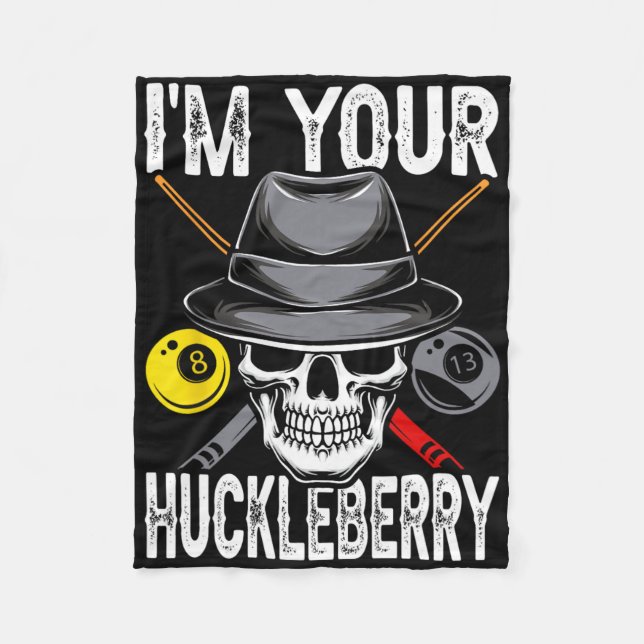 Billiard Billiards Pool Im Your Huckleberry Funny  Fleece Blanket (Front)