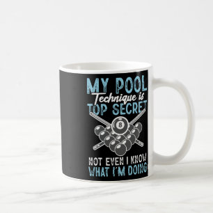 Billiard Funny My Pool Technique Pool Player Coffee Mug