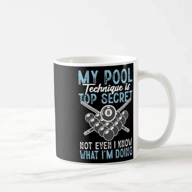 Billiard Funny My Pool Technique Pool Player  Coffee Mug (Right)
