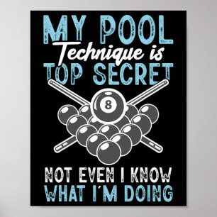 Billiard Funny My Pool Technique Pool Player  Poster
