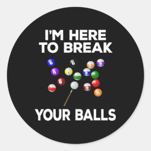 Billiard Funny Pool Player Im Here To Break Classic Round Sticker