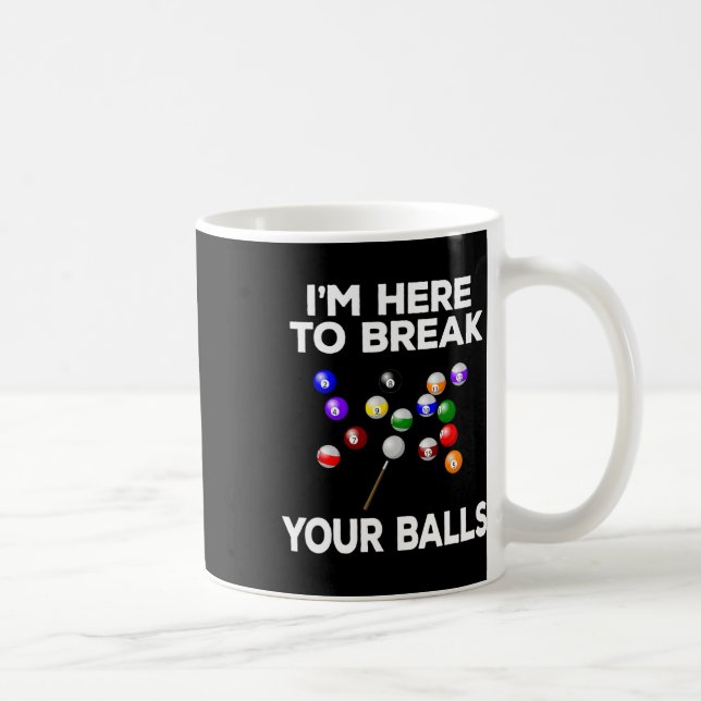 Billiard Funny Pool Player Im Here To Break  Coffee Mug (Right)