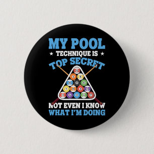 Billiard Funny Pool Player My Pool Technique Is To 6 Cm Round Badge