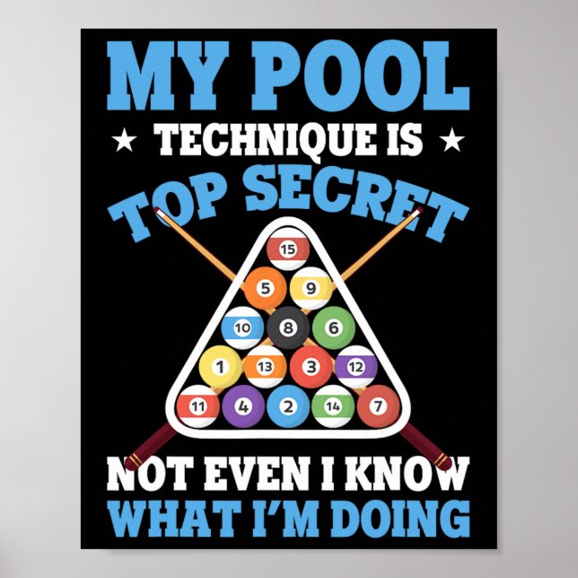 Billiard Funny Pool Player My Pool Technique Is To Poster (Front)