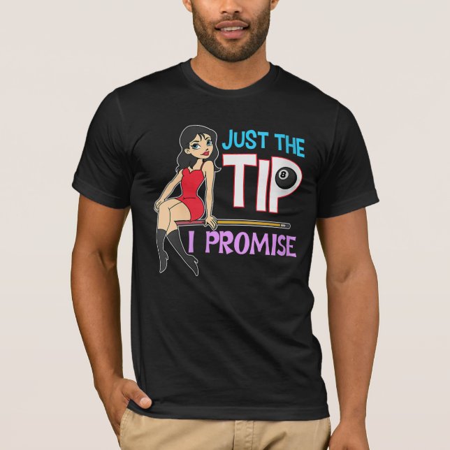 Billiard Lovers | Just The Tip I Promise T-Shirt (Front)