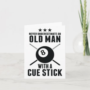 Billiard Never Underestimate An Old Man With A Cue Card