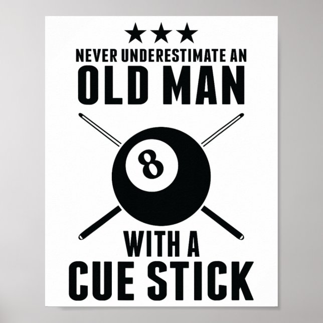 Billiard Never Underestimate An Old Man With A Cue Poster (Front)