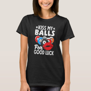 Billiard Player Pool Player Kiss My Balls T-Shirt