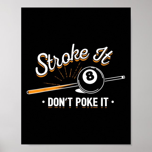Billiard Player - Stroke It Don't Poke It  Poster (Front)