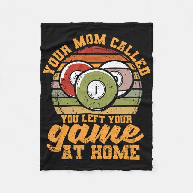 Billiard Player Your Mum Called You Left Your Game Fleece Blanket (Front)
