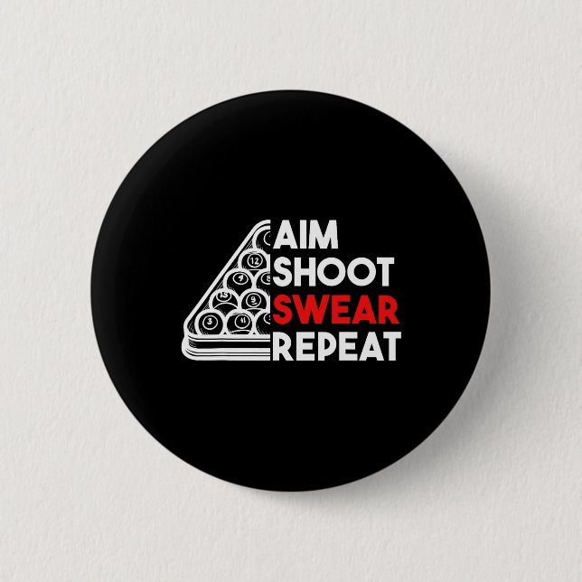 Billiard Pool Aim Shoot Swear Repeat  6 Cm Round Badge (Front)