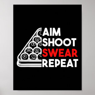 Billiard Pool Aim Shoot Swear Repeat  Poster