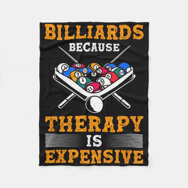 Billiard Pool Player Billiards Because Therapy Is  Fleece Blanket (Front)